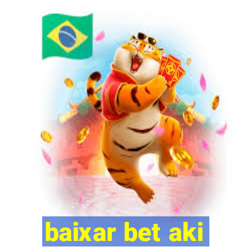 baixar bet aki